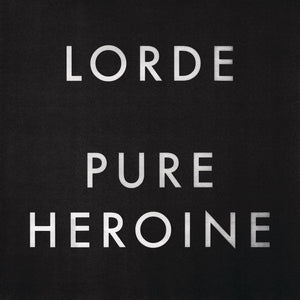 PURE HEROINE (2013)