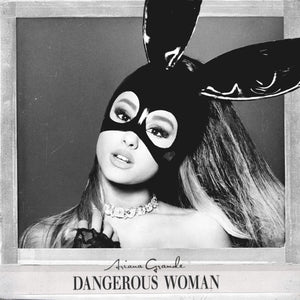 DANGEROUS WOMAN (2016)